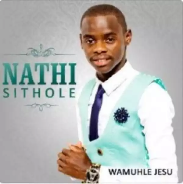 Nathi Sithole - Ngiyazinikela